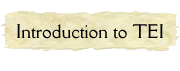 [Introduction to TEI]
